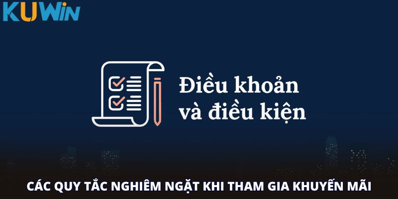 Các quy tắc nghiêm ngặt khi tham gia khuyến mãi